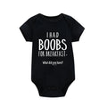 “I Had Boobs for Breakfast, What Did You Have?” Funny Baby Girl Romper – Newborn Baby Boy Clothes Jumpsuit