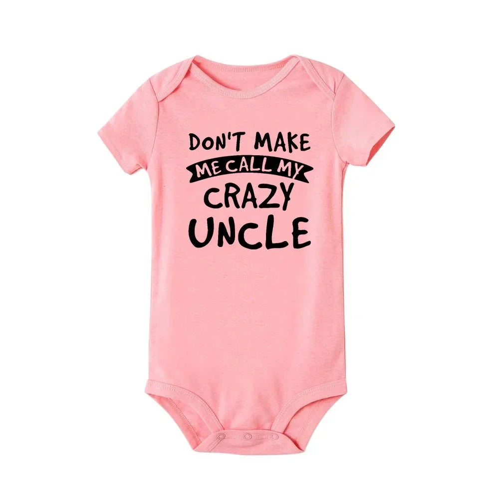 “Don’t Make Me Call My Crazy Uncle” – Funny Baby Bodysuit, Cute Infant Romper for Boys & Girls, Newborn & Toddler Outfit