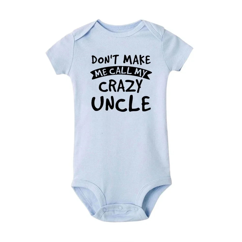 “Don’t Make Me Call My Crazy Uncle” – Funny Baby Bodysuit, Cute Infant Romper for Boys & Girls, Newborn & Toddler Outfit